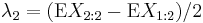 
\lambda_2 = (\mathrm{E}X_{2:2} - \mathrm{E}X_{1:2})/2
