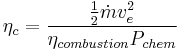 \eta_c= \frac {\frac {1} {2}\dot{m}v_e^2} {\eta_{combustion} P_{chem} }