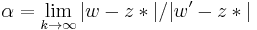 \alpha = \lim_{k\to\infty} |w - z*|/|w' - z*|