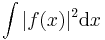 \int |f(x)|^2 {\rm d}x 