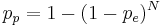 p_p = 1 - (1 - p_e)^N