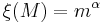 \xi(M) = m^\alpha