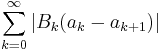  \sum_{k=0}^\infty |B_k(a_k - a_{k%2B1})|