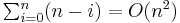 \textstyle\sum_{i=0}^n (n-i) = O(n^2)