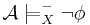 \!\mathcal A \models_X^- \lnot \phi