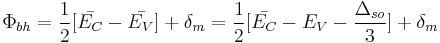 \Phi_{bh} = \frac{1}{2}[\bar{E_C} - \bar{E_V}] %2B \delta_m = \frac{1}{2} [\bar{E_C} - E_V - \frac{\Delta_{so}}{3}] %2B \delta_m