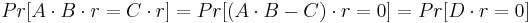 Pr[A \cdot B \cdot r=C \cdot r] = Pr[(A \cdot B-C) \cdot r=0] = Pr[D \cdot r=0]