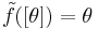 \tilde{f}([\theta])=\theta