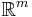 \mathbb{R}^{m}