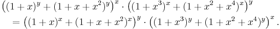 \begin{align}&\left((1%2Bx)^y%2B(1%2Bx%2Bx^2)^y\right)^x\cdot\left((1%2Bx^3)^x%2B(1%2Bx^2%2Bx^4)^x\right)^y\\&\quad=\left((1%2Bx)^x%2B(1%2Bx%2Bx^2)^x\right)^y\cdot\left((1%2Bx^3)^y%2B(1%2Bx^2%2Bx^4)^y\right)^x.\end{align}