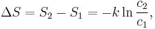 
\Delta S = S_2 - S_1 = - k \ln \frac{c_2}{c_1},
