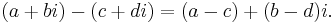 (a%2Bbi) - (c%2Bdi) = (a-c) %2B (b-d)i.\ 