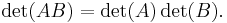 \;\!\det(AB) = \det(A)\det(B).