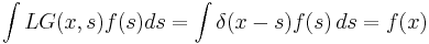 \int LG(x,s) f(s) ds=\int \delta(x-s)f(s) \, ds=f(x)