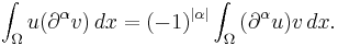 \int_{\Omega}{}{u(\partial^{\alpha}v)}\,dx = (-1)^{|\alpha|}\int_{\Omega}^{}{(\partial^{\alpha}u)v\,dx}.