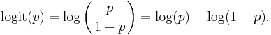 \operatorname{logit}(p)=\log\left( \frac{p}{1-p} \right) =\log(p)-\log(1-p). \!\,