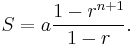 S = a \frac{1 - r^{n %2B 1}}{1 - r}.