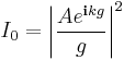 I_0=\left|\frac{A e^{\mathbf{i} k g}}{g}\right|^2