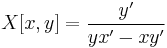 X[x,y]=\frac{y'}{yx'-xy'}