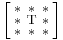 \Bigl[\begin{smallmatrix}
\mathrm{*}&\mathrm{*}&\mathrm{*}\\
\mathrm{*}&\mathrm{T}&\mathrm{*}\\
\mathrm{*}&\mathrm{*}&\mathrm{*}
\end{smallmatrix}\Bigr]