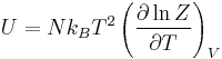 ~ U = N k_B T^2 \left(\frac{\partial \ln Z}{\partial T}\right)_V ~