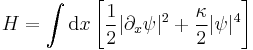 H=\int \mathrm{d}x \left[{1\over 2}|\partial_x\psi|^2%2B{\kappa \over 2}|\psi|^4\right]