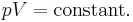  pV = \mathrm{constant}.\,\!