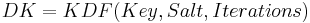 DK=KDF(Key, Salt, Iterations)