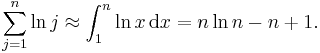 \sum_{j=1}^n \ln j \approx \int_1^n \ln x \,{\rm d}x = n\ln n - n %2B 1.