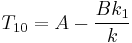 T_{10}=A-\frac{Bk_1}{k}