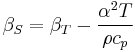 \beta_S = \beta_T - \frac{\alpha^2 T}{\rho c_p} 