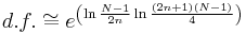 d.f. \cong e^\left(\ln \frac{N-1}{2n} \ln \frac{(2n%2B1)(N-1)}{4}\right)