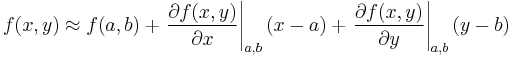  f(x,y) \approx f(a,b) %2B \left. {\frac{{\partial f(x,y)}}{{\partial x}}} \right|_{a,b} (x - a) %2B \left. {\frac{{\partial f(x,y)}}{{\partial y}}} \right|_{a,b} (y - b)