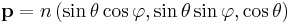  \mathbf{p} =n \left ( \sin \theta \cos \varphi, \sin \theta \sin \varphi, \cos \theta \right) \ 