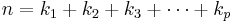 n=k_1%2Bk_2%2Bk_3%2B \cdots %2Bk_p \,\!