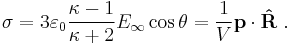  \sigma = {3}\varepsilon_0\frac {\kappa-1}{\kappa%2B2} E_{\infty} \cos \theta =\frac{1}{V} \bold{ p \cdot \hat{R}}\ . 