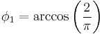 \phi_1 = \arccos\left(\frac{2}{\pi}\right)\,