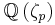 \mathbb{Q} \left( \zeta_p \right)