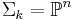 \Sigma_k=\mathbb{P}^n