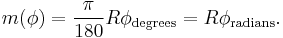  m(\phi)=\frac{\pi}{180}R\phi_{\rm degrees}= R\phi_{\rm radians}.