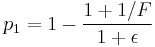 p_1=1-\frac{1%2B1/F}{1%2B\epsilon}