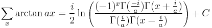 \sum_x \arctan a x = \frac{i}{2} \ln \left(\frac{(-1)^x \Gamma (\frac{-i}a) \Gamma (x%2B\frac ia)}{\Gamma (\frac ia) \Gamma (x-\frac ia)}\right)%2BC