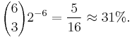 {6\choose 3}2^{-6} = {5\over 16} \approx 31\%.