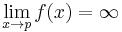 \lim_{x \to p}{f(x)} = \infty