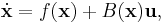 \dot{\mathbf{x}} = f(\mathbf{x}) %2B B(\mathbf{x}) \mathbf{u}, 