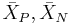 \bar{X}_P, \bar{X}_N