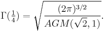 \Gamma(\tfrac14) = \sqrt \frac{(2 \pi)^{3/2}}{AGM(\sqrt 2, 1)}.