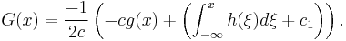 G(x) = \frac{-1}{2c}\left(-cg(x)%2B\left(\int_{-\infty}^x h(\xi) d\xi %2Bc_1 \right)\right).\,