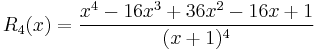 R_4(x)=\frac{x^4-16x^3%2B36x^2-16x%2B1}{(x%2B1)^4}\,