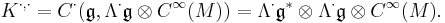  K^{\cdot,\cdot} = C^\cdot (\mathfrak g,\Lambda^\cdot {\mathfrak g} \otimes C^{\infty}(M)) =  \Lambda^\cdot {\mathfrak g}^* \otimes \Lambda^\cdot {\mathfrak g} \otimes C^{\infty}(M). 